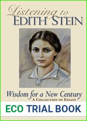 Listening to Edith Stein: Wisdom for a New Century: A Collection of Essays (Carmelite Studies Book 12)