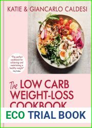 The Low Carb Weight-Loss Cookbook: Katie and Giancarlo Caldesi