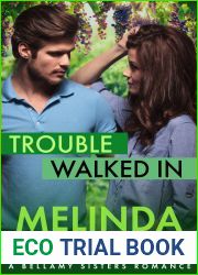 Trouble Walked In (The Bellamy Sisters Book 1)