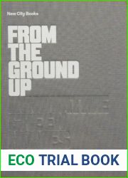 From the Ground Up: Innovative Green Homes (New City Books)