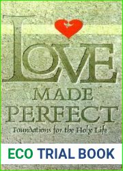 Love Made Perfect: Foundations for the Holy Life