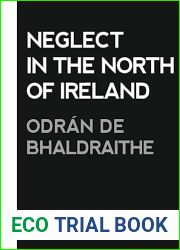 Neglect in the North of Ireland