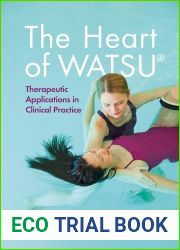 The Heart of WATSU(R): Therapeutic Applications in Clinical Practice