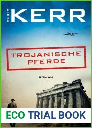 Trojanische Pferde (Bernie Gunther ermittelt 13)