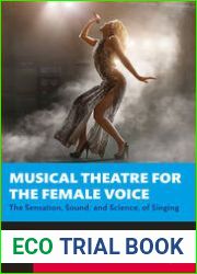 Musical Theatre for the Female Voice: The Sensation, Sound, and Science, of Singing