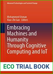 Embracing Machines and Humanity Through Cognitive Computing and IoT (Advanced Technologies and Societal Change)