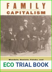 Family Capitalism: Wendels, Haniels, Falcks, and the Continental European Model