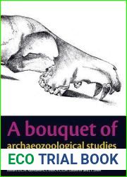 A Bouquet of Archaeozoological Studies: Essays in honour of Wietske Prummel (Groningen Archaeological Studies)