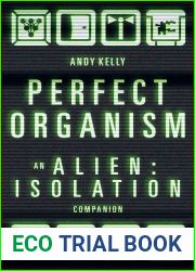 Perfect Organism: An Alien: Isolation Companion