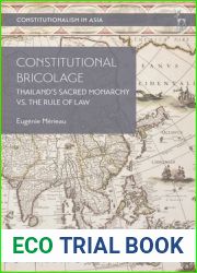 Constitutional Bricolage: Thailand|s Sacred Monarchy vs. The Rule of Law