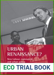 Urban Renaissance?: New Labour, Community and Urban Policy