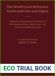 World Court Reference Guide and Case-Law Digest: Judgments, Advisory Opinions and Orders of the International Court of Justice (2001-2010) and CA