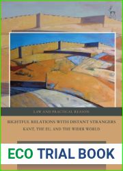 Rightful Relations with Distant Strangers: Kant, the EU, and the Wider World (Law and Practical Reason)