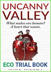 Uncanny Valley (Vol. 1) The Heart That Wants