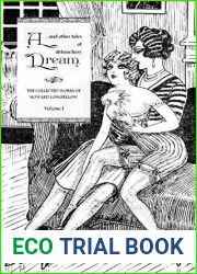 A Dream, and Other Tales of Debauchery: The Collected Works of Howard Longfellow (VOLUME I)