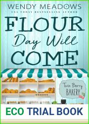 Flour Day will Come: A Culinary Cozy Mystery Series (Twin Berry Bakery, #8)