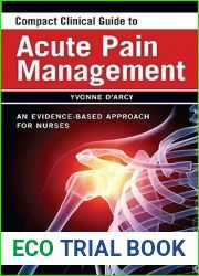 Compact Clinical Guide to Acute Pain Management: An Evidence-Based Approach for Nurses