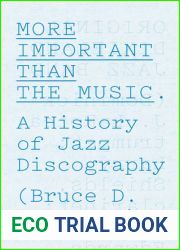 More Important Than the Music: A History of Jazz Discography