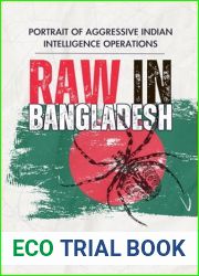 RAW IN BANGLADESH: Portrait of Aggressive Indian Intelligence Operations