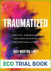 Traumatized: Identify, Understand, and Cope with PTSD and Emotional Stress
