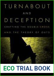 Turnabout and Deception: Crafting the Double-Cross and the Theory of Outs