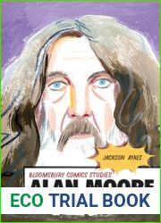 Alan Moore: A Critical Guide (Bloomsbury Comics Studies)
