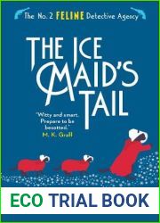 The Ice Maid|s Tail (The No. 2 Feline Detective Agency #8)