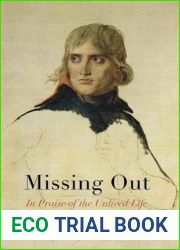 Missing Out: In Praise of the Unlived Life
