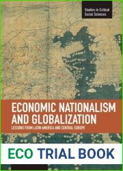 Economic Nationalism and Globalization: Lessons from Latin America and Central Europe (Studies in Critical Social Sciences)