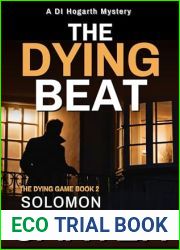 The Dying Beat: A Gripping Detective Mystery (The DI Hogarth Dying Game series Book 2)