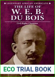 The Life of W. E. B. Du Bois: Civil Rights Champion (Legendary African Americans)