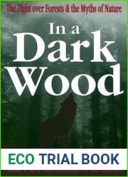 In a Dark Wood: A Critical History of the Fight Over Forests