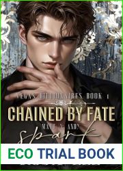 CHAINED BY FATE - SPARK: Steamy Forced Proximity Debt-to-Love Billionaire MM Romance (VEGAS BILLIONAIRES Book 1)