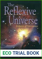 The Reflexive Universe: Evolution of Consciousness