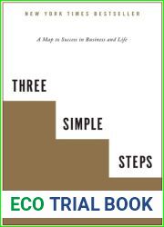 Three Simple Steps: A Map to Success in Business and Life