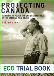 Projecting Canada: Government Policy and Documentary Film at the National Film Board (Volume 1) (Arts Insights)