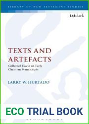 Texts and Artefacts: Selected Essays on Textual Criticism and Early Christian Manuscripts (The Library of New Testament Studies, 584)