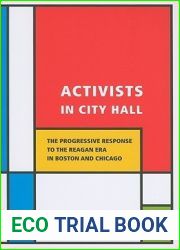 Activists in City Hall: The Progressive Response to the Reagan Era in Boston and Chicago