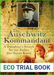 The Auschwitz Kommandant: A Daughter|s Search for the Father She Never Knew