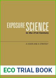 Exposure Science in the 21st Century: A Vision and a Strategy