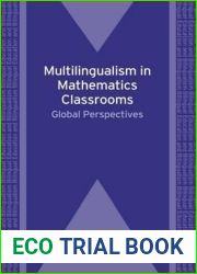Multilingualism in Mathematics Classrooms: Global Perspectives (Bilingual Education and Bilingualism, 73)