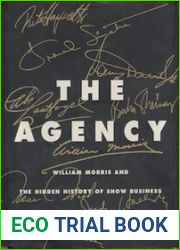 The Agency: William Morris and the Hidden History of Show Business