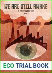 We Are Still Awake: A Cautionary Tale (Book One)