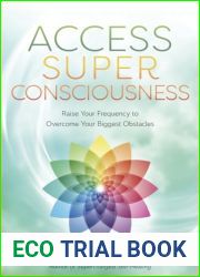 Access Super Consciousness: Raise Your Frequency to Overcome Your Biggest Obstacles (RJ Spina|s Self-Healing Book 3)