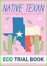 Native Texan: Deep in the Heart of the Lone Star State