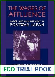 The Wages of Affluence: Labor and Management in Postwar Japan (Labour and Management in Postwar Japan)