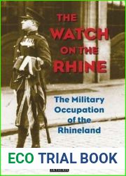The Watch on the Rhine: The Military Occupation of the Rhineland