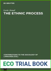 The Ethnic Process: An Evolutionary Concept of Languages and Peoples (Contributions to the Sociology of Language [CSL], 20)