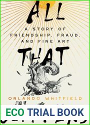 All That Glitters: A Story of Friendship, Fraud, and Fine Art