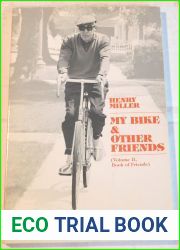 My bike and other friends. Volume II of book of friends.